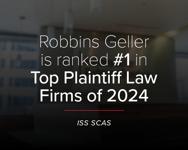 Robbins Geller Leads ISS SCAS’s “Top Plaintiff Law Firms of 2024” Rankings