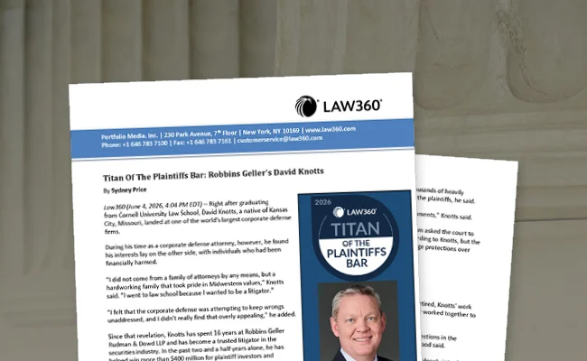 Titan of the Plaintiffs Bar: Robbins Geller’s David Knotts